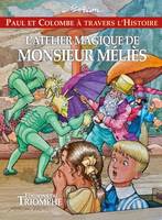 13, Paul et Colombe à travers l'histoire L'Atelier magique de Monsieur Méliès