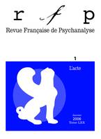 Revue française de psychanalyse 2006 - tome 70..., L'acte