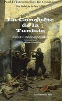 LA CONQUETE DE LA TUNISIE, récit contemporain