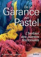 De la garance au pastel / l'herbier des plantes tinctoriales