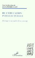 EDUCATION (DE L') INTELLECTUELLE, Héritage et actualité d'un concept