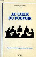 Au coeur du pouvoir - Enquête sur le club le plus puissant de France, enquête sur le club le plus puissant de France