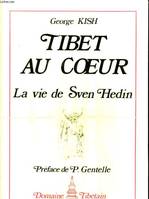 Tibet au coeur : la vie de sven hedin, la vie de Sven Hedin