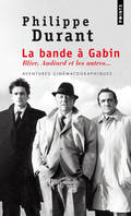 La Bande à Gabin, Blier, Audiard et les autres...