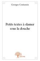 Petits textes à slamer sous la douche