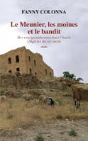 Le meunier, les moines et le bandit, Des vies quotidiennes dans l'aurès (algérie) du xxe siècle
