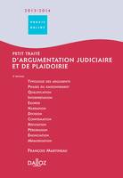 Petit traité d'argumentation judiciaire 2013/2014 - 5e éd., et de plaidoirie