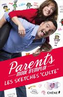 Parents Mode d'Emploi - Les sketchs culte