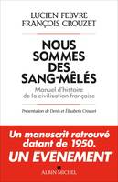 Nous sommes des sang-mêlés, Manuel d'histoire de la civilisation française