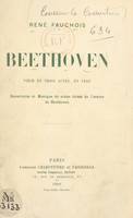 Beethoven, Pièce en trois actes, en vers, représentée pour la première fois sur le Théâtre national de l'Odéon, le 9 mars 1909
