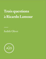 Trois questions à Ricardo Lamour, Printemps-été 2018