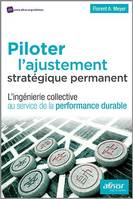 Piloter l'ajustement stratégique permanent, L'ingénierie collective au service de la performance durable