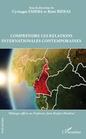 Comprendre les relations internationales contemporaines, Mélanges offerts au professeur jean koufan menkéné