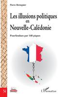 Les illusions politiques en Nouvelle-Calédonie, pourfendues par 148 piques, Pourfendues par 148 piques