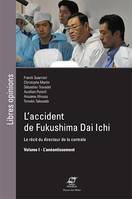 L'accident de Fukushima Dai Ichi - Volume I, L'anéantissement - Le récit du directeur de la centrale