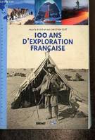 100 ans d'exploration française, Les nouveaux aventuriers de la connaissance