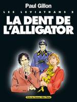 Les Léviathans - Tome 02, La dent de l'Alligator