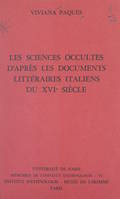 Les sciences occultes, d'après les documents littéraires italiens du XVIe siècle