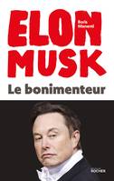 Elon Musk - Le bonimenteur, Le bonimenteur