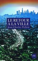 Le Retour À La Ville - Une Fable de l’Avenir, Une Fable de l’Avenir