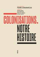 L'Univers historique Colonisations, Notre histoire