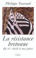 La résistance bretonne du XVø siécle à nos jours, du XVIe à nos jours
