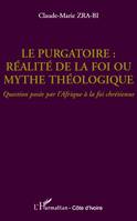 Le purgatoire : réalité de la foi ou mythe théologique, Question posée par l'Afrique à la foi chrétienne