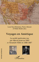 Voyages en Amérique, La société américaine vue par Marcel Jozon en 1869 et Alexandre Ribot en 1886-1887