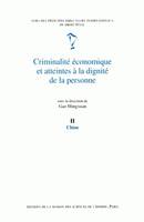 Criminalité économique et atteintes à la dignité de la personne., II, Chine, Criminalité économique et atteintes à la dignité de la personne, Tome II : Chine.Vers des principes directeurs internationaux de droit pénal. Rapport de l'équipe chinoise