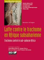 Lutte contre le trachome en Afrique subsaharienne, Trachoma control in sub-saharan Africa. Version bilingue. Avec cd-rom.