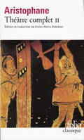 Théâtre complet (Tome 2), Volume 2, Les oiseaux, Lysistrata, Les thesmophories, Les grenouilles, L'assemblée des femmes, Plutus