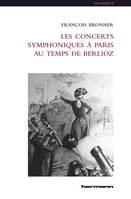 Les Concerts symphoniques à Paris au temps de Berlioz