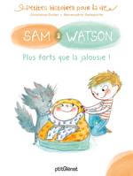 Sam & Watson, plus forts que la, Sam & Watson, plus forts que la jalousie !