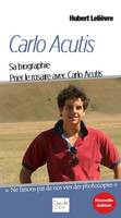 Carlo Acutis, petite biographie - Prier le rosaire avec Carlo Acutis