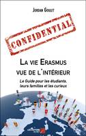 La vie Erasmus vue de l'intérieur, Le Guide pour les étudiants, leurs familles et les curieux