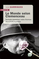 Le Monde selon Clemenceau, Formules assassines, traits d’humour, discours et prophéties
