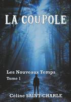 Les nouveaux temps, 1, La coupole, Les Nouveaux Temps tome 1