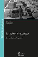 La règle et le rapporteur, Une sociologie de l'inspection