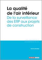 La qualité de l'air intérieur, De la surveillance des erp aux projets de construction