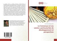 Le Cameroun et ses voisins: particularités de développement et perspectives