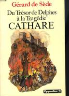 Du trésor de Delphes à la tragédie cathare, évocation historique