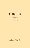 Poésies / Alain Courbet, 2, Poésies, Volume 2