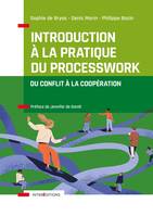 Introduction à la pratique du Processwork - Du conflit à la coopération, Du conflit à la coopération