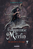 4, L'Apprentie de Merlin - La sorcière et la coupe, Tome 4
