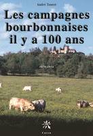 Les campagnes bourbonnaises 
il y a 100 ans