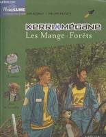 1, Kerri et Mégane Tome 1 : Les Mange-forêts (Collection 