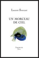 UN MORCEAU DE CIEL - Laurent Fourcaut