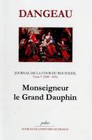 Journal du marquis de Dangeau, 5, JOURNAL D'UN COURTISAN. T5 (1690-1691) Monseigneur le Grand Dauphin, 1690-1691