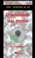 Le management sans pouvoir, série: entreprise de soi