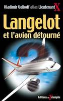 Langelot., 18, Langelot Tome 18 - Langelot et l'avion détourné, roman